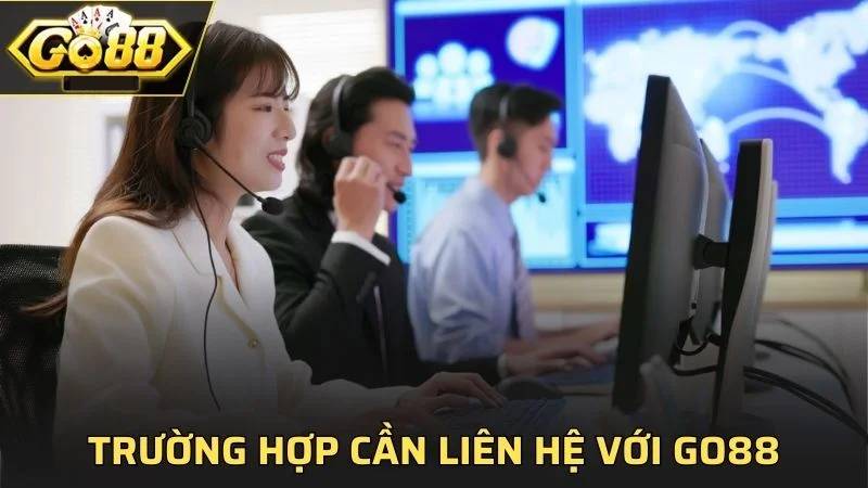 Cách Liên Hệ Go88 Theo Nhu Cầu Cụ Thể